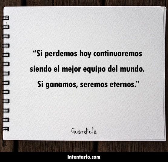 Ser eternos según Guardiola Frase célebre de Pep Guardiola sobre la diferencia entre ser el mejor y ser eterno.