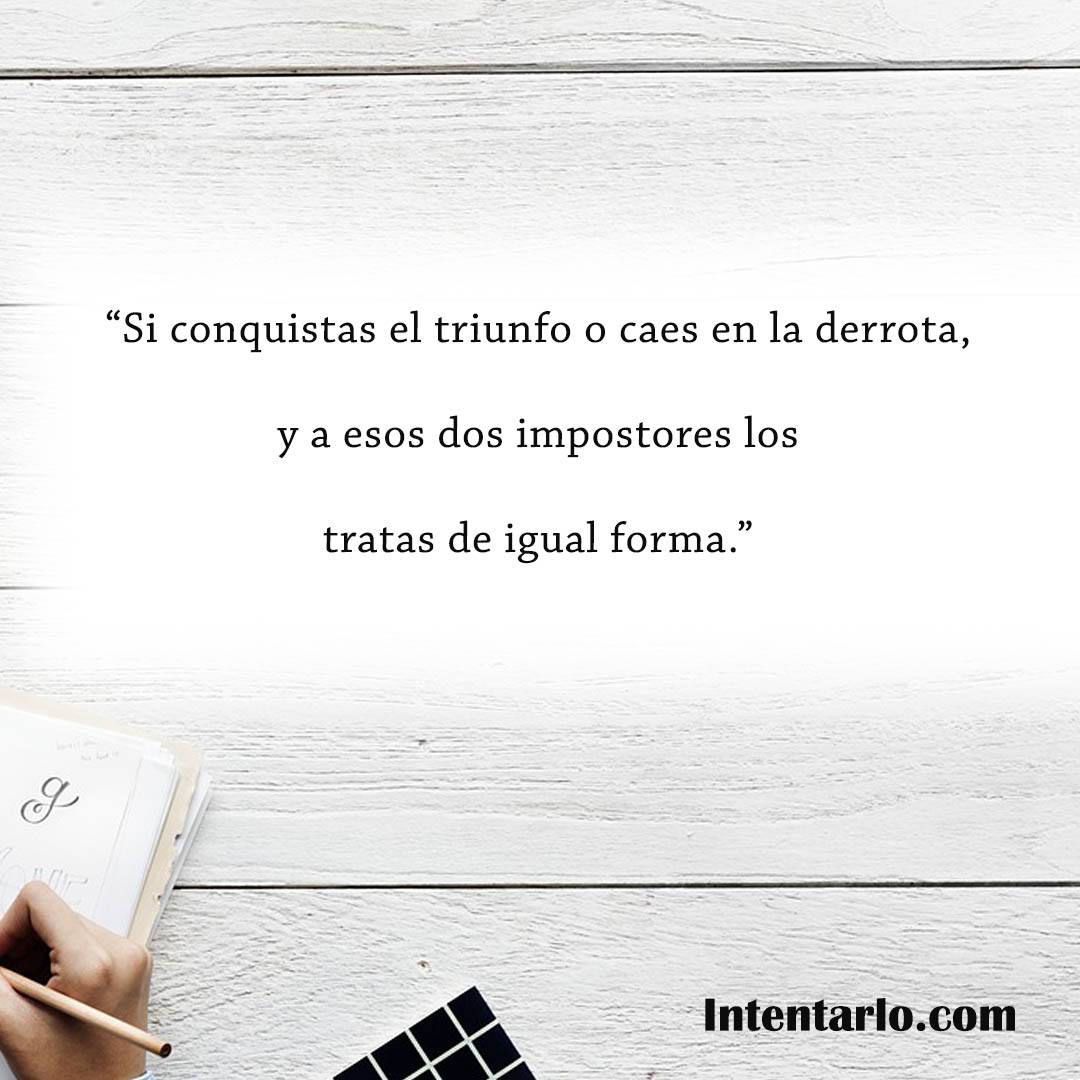 Frase sobre tratar el triunfo y la derrota por igual.