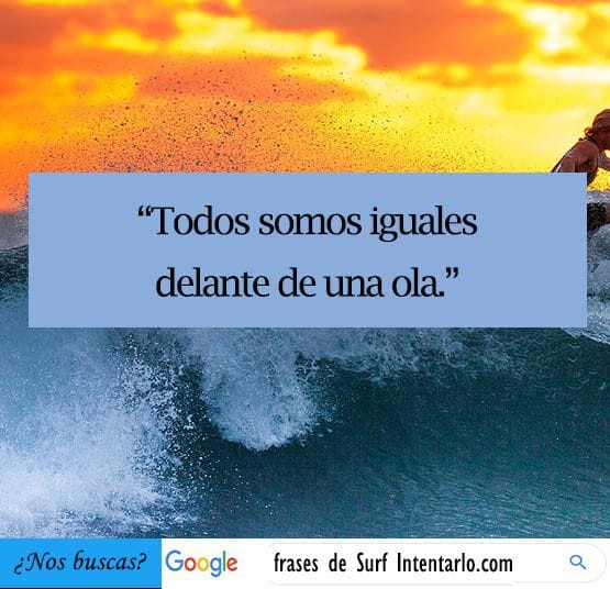Igualdad ante la ola Reflexión sobre la igualdad de todas las personas ante la fuerza de una ola.