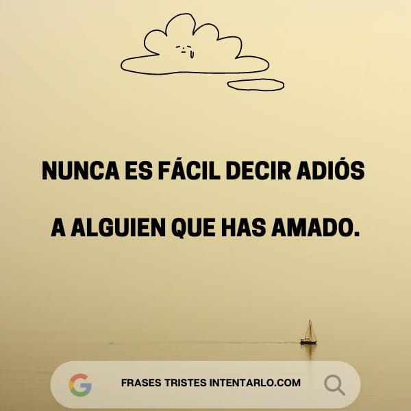 Una sola barca en aguas tranquilas bajo un cielo con una nube triste. El texto dice: "Nunca es fácil decir adiós a alguien que ha amado.