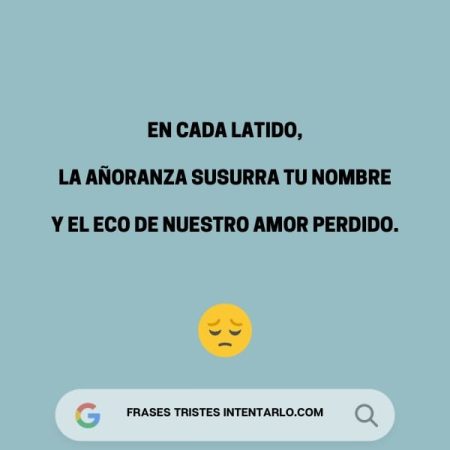 +25 Frases de añoranza (para cuando el corazón extraña)