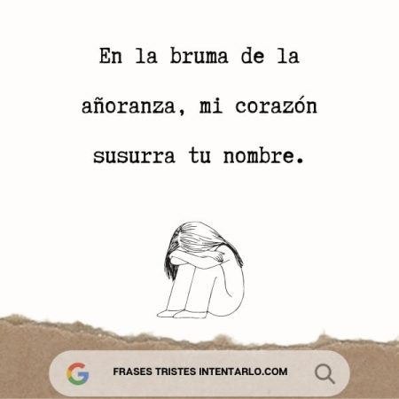 +25 Frases de añoranza (para cuando el corazón extraña)