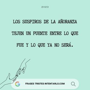 +25 Frases de añoranza (para cuando el corazón extraña)