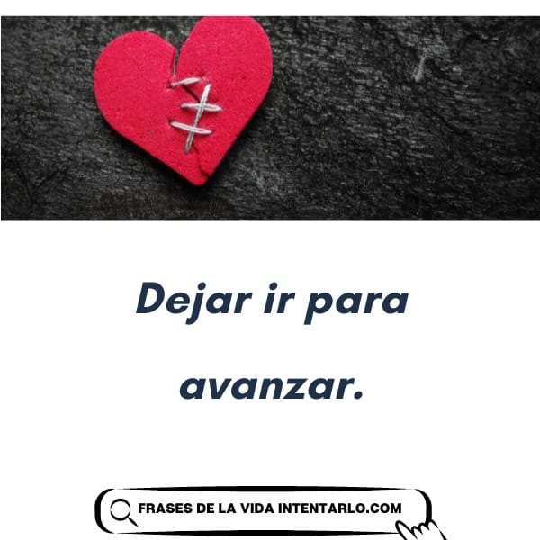 Un corazón rojo con puntadas sobre un fondo oscuro. Debajo, un texto en español dice: 'Dejar ir para avanzar'.