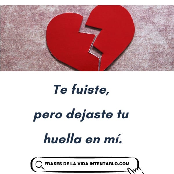 Un corazón roto sostenido por dos manos, con texto que dice: 'El pasado nos une, y aunque ahora sigamos caminos separados, siempre estarás presente en mi corazón'.