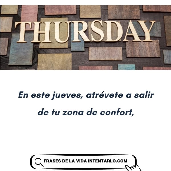 Frases de feliz jueves para motivar Una pared de madera con la palabra 'THURSDAY' en letras grandes. Debajo, un texto dice: 'En este jueves, atrévete a salir de tu zona de confort'.