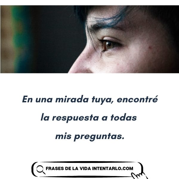 Un ojo de color avellana mirando fijamente con el texto: 'En una mirada tuya, encontré la respuesta a todas mis preguntas.'