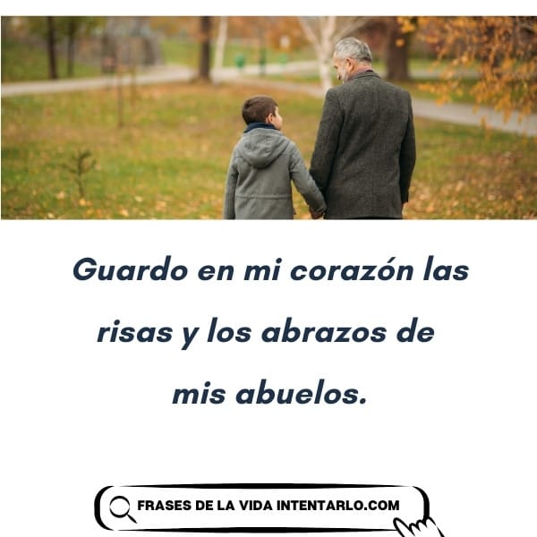Un anciano y un niño caminan tomados de la mano por un parque. El texto dice: 'Guardo en mi corazón las risas y los abrazos de mis abuelos.'