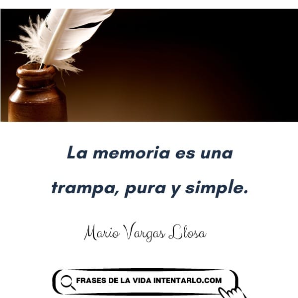 Una botella de tinta y una pluma se muestran sobre una cita en español de Mario Vargas Llosa: "La memoria es una trampa, pura y simple".