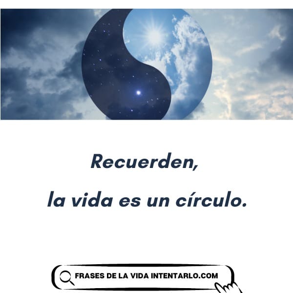 Símbolo del yin-yang con la frase 'Recuerden, la vida es un círculo'.