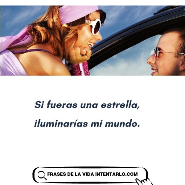 Dos personas con gafas de sol se miran sonrientes en un coche descapotable. El texto dice: 'Si fueras una estrella, iluminarías mi mundo'.
