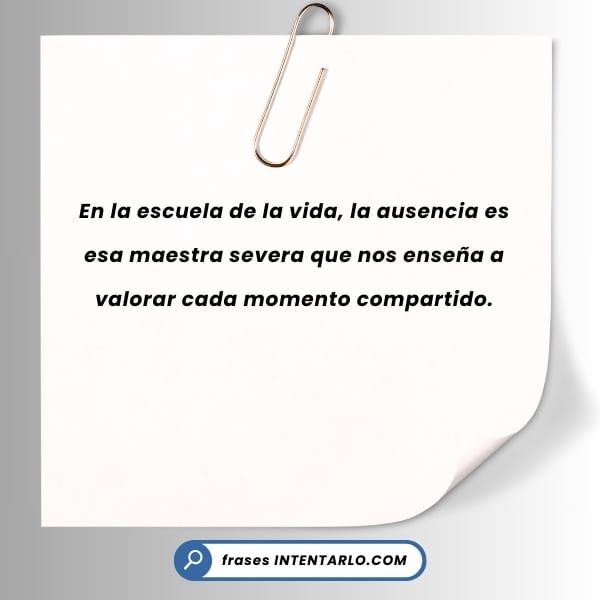 Frases sobre la ausencia en la vida Una hoja de papel sujeta por un clip, con una cita en español sobre la vida.
