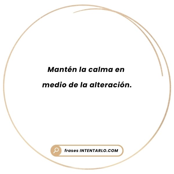Cita 'Mantén la calma en medio de la alteración' en un diseño circular.