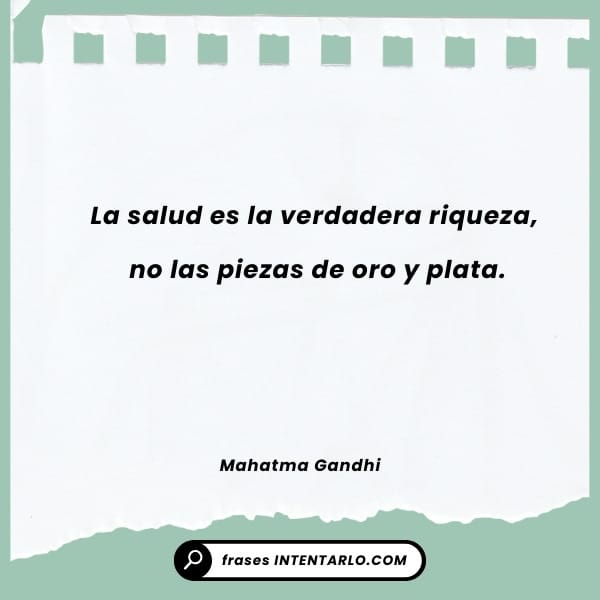 Cita de Mahatma Gandhi sobre la salud como la verdadera riqueza.
