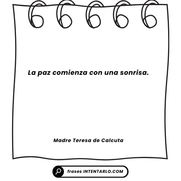 Frase de Madre Teresa de Calcuta que afirma que la paz comienza con una sonrisa.