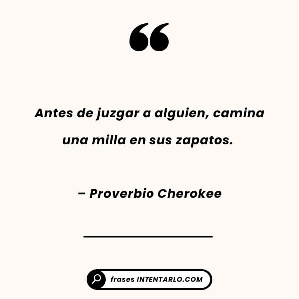 Frase sobre un fondo abstracto que invita a caminar en los mocasines de otra persona antes de juzgarla.