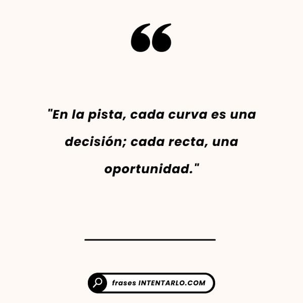 Cita inspiradora sobre la velocidad y la adrenalina en el automovilismo.