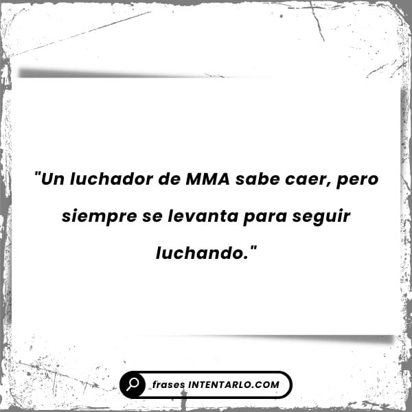 Reflexión sobre la superación y la estrategia en el combate de MMA.